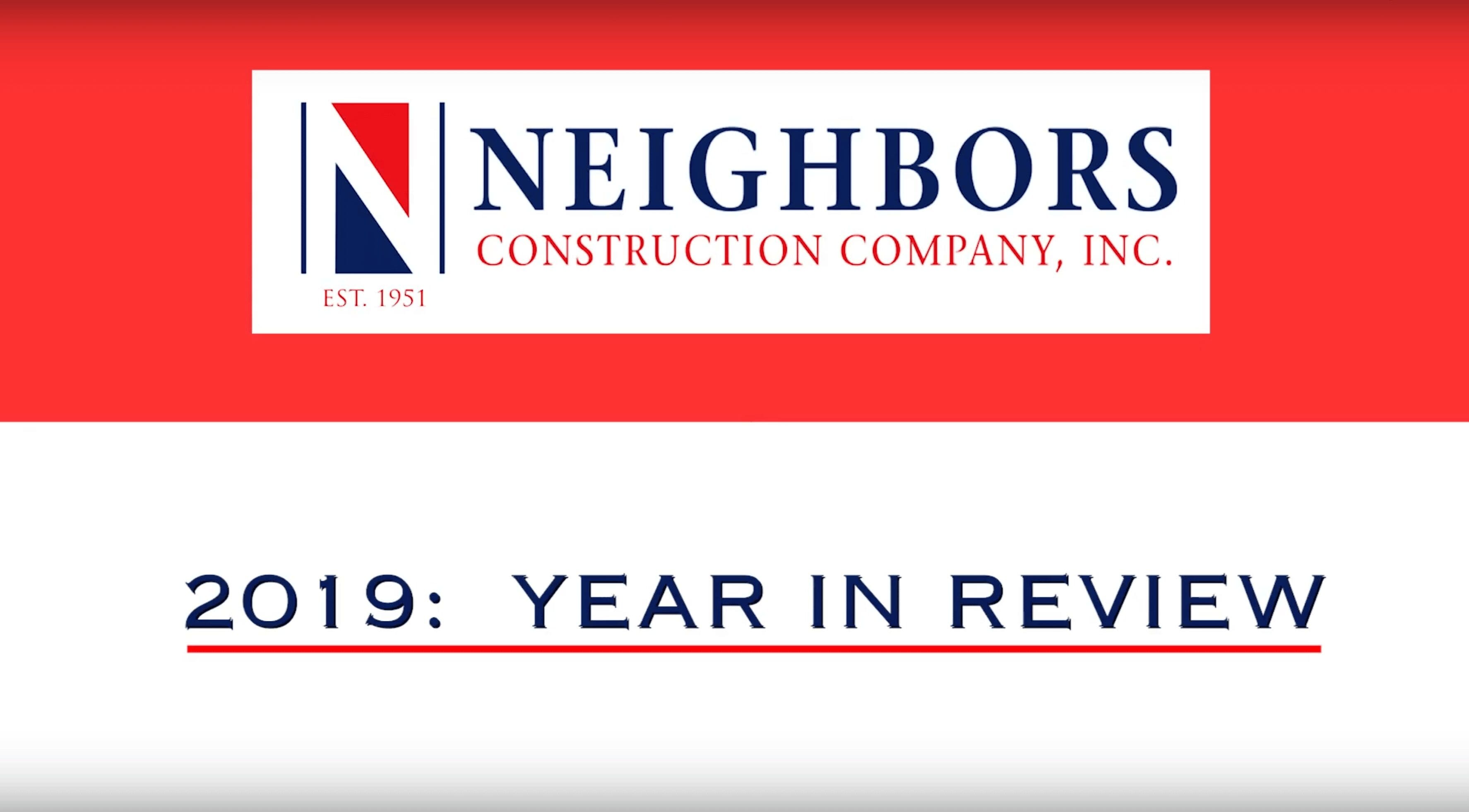 2019 Year in Review: Neighbors Construction Company